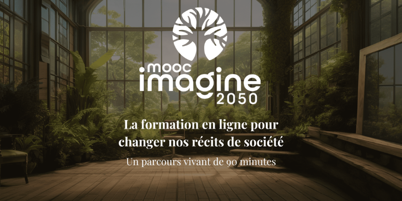 Mooc Imagine 2050, la formation en ligne pour changer nos récits de société